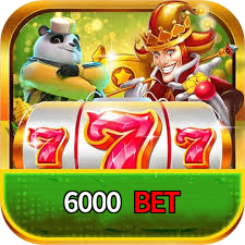 6000 BET